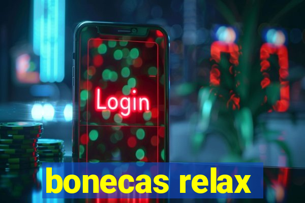 bonecas relax